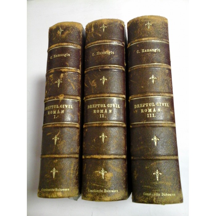 TRATAT DE DREPT CIVIL ROMAN vol.I (1928); vol.II (1929); vol.III (1928) - C. HAMANGIU; I. Rosetti BALANESCU; AL. BAICOIANU TRATAT DE DREPT CIVIL ROMAN vol.I (1928); vol.II (1929); vol.III (1928) - C. HAMANGIU; I. Rosetti BALANESCU; AL. BAICOIANU